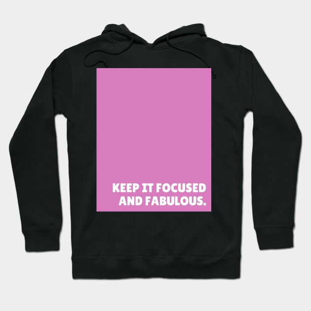 Pink Focused And Fabulous Hoodie by April Twenty Fourth